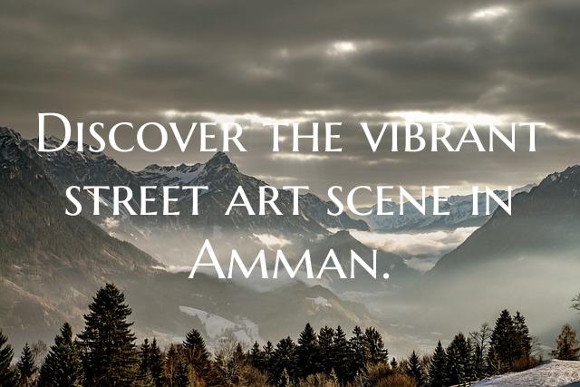 Discover the vibrant street art scene in Amman.